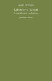 Laboratorio Pasolini. Teoria del segno e del cinema