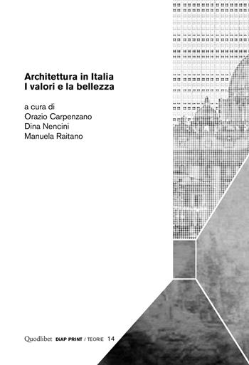Architettura in Italia. I valori e la bellezza  - Libro Quodlibet 2018, Diap print/Teorie | Libraccio.it