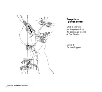 Progettare i piccoli centri. Studi e ricerche per la rigenerazione del paesaggio storico di San Gemini  - Libro Quodlibet 2018, Diap print/Progetti | Libraccio.it