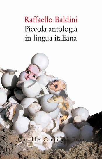 Piccola antologia in lingua italiana - Raffaello Baldini - Libro Quodlibet 2018, Compagnia Extra | Libraccio.it