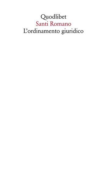L' ordinamento giuridico - Santi Romano - Libro Quodlibet 2018, Saggi | Libraccio.it