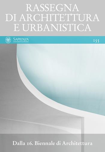 Rassegna di architettura e urbanistica. Vol. 155: Dalla 16. Biennale di architettura.  - Libro Quodlibet 2018, Rassegna di architettura e urbanistica | Libraccio.it