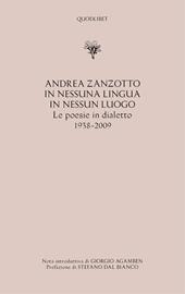 In nessuna lingua In nessun luogo. Le poesie in dialetto (1938-2009)