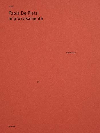 Improvvisamente. Ediz. illustrata - Paola De Pietri - Libro Quodlibet 2018, Cataloghi di mostre | Libraccio.it