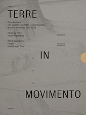 Terre in movimento: Site specific Marche 17 (earthquake) Marche terremoto 2017 2018-Improvvisamente-Fragile. Handle with care. Ediz. illustrata