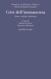 Almanacco di filosofia e politica (2019). Vol. 1: Crisi dell'immanenza. Potere, conflitto, istituzione.