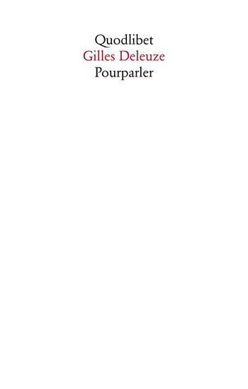 Pourparler - Gilles Deleuze - Libro Quodlibet 2019, Saggi | Libraccio.it