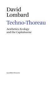 Techno-Thoreau. Aesthetics, ecology and the Capitalocene