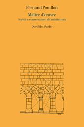 Maître d'oeuvre. Scritti e conversazioni di architettura