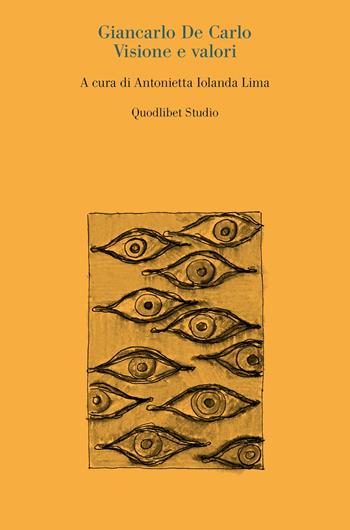 Giancarlo De Carlo. Visione e valori  - Libro Quodlibet 2020, Quodlibet studio. Città e paesaggio | Libraccio.it
