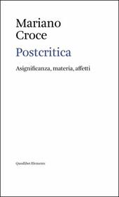 Postcritica. Asignificanza, materia, affetti