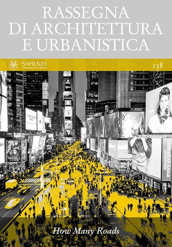 Rassegna di architettura e urbanistica. Ediz. italiana e inglese. Vol. 158: How many roads.  - Libro Quodlibet 2019, Rassegna di architettura e urbanistica | Libraccio.it