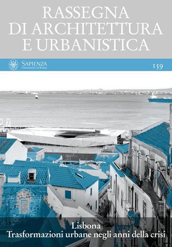 Rassegna di architettura e urbanistica. Vol. 159: Lisbona. Trasformazioni urbane negli anni della crisi.  - Libro Quodlibet 2020, Rassegna di architettura e urbanistica | Libraccio.it