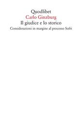 Il giudice e lo storico. Considerazioni in margine al processo Sofri