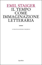 Il tempo come immaginazione letteraria. Studi su tre poesie di Brentano, Goethe e Keller