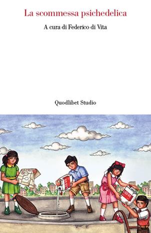 La scommessa psichedelica  - Libro Quodlibet 2020, Lavoro critico | Libraccio.it