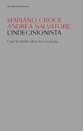 L' indecisionista. Carl Schmitt oltre l'eccezione