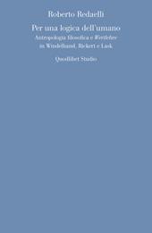 Per una logica dell'umano. Antropologia filosofica e «Wertlehre» in Windelband, Rickert e Lask