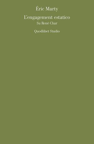 L' engagement estatico. Su René Char - Éric Marty - Libro Quodlibet 2021, Quodlibet studio. Lettere | Libraccio.it