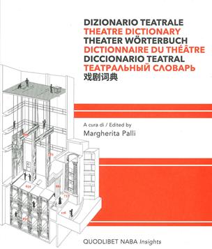 Dizionario teatrale. Ediz. multilingue  - Libro Quodlibet 2021, Naba Insights | Libraccio.it