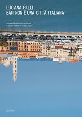 Bari non è una città italiana. Ediz. a colori