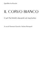 Il corvo bianco. Carl Schmitt davanti al nazismo