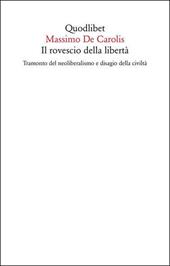 Il rovescio della libertà. Tramonto del neoliberalismo e disagio della civiltà