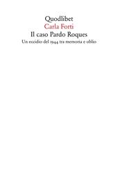 Il caso Pardo Roques. Un eccidio del 1944 tra memoria e oblio