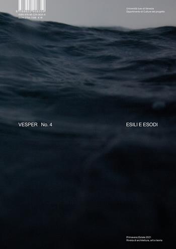 Vesper. Rivista di architettura, arti e teoria-Journal of architecture, arts & theory. Ediz. bilingue. Vol. 4: Esili ed esodi-Esiles and exoduses.  - Libro Quodlibet 2021 | Libraccio.it