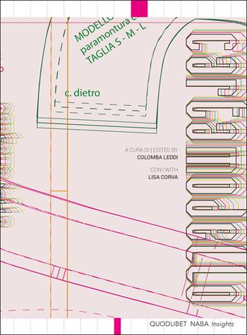 Cartamodello. Dal bidimensionale al tridimensionale-From the two-dimensional to the three-dimensional. Ediz. bilingue  - Libro Quodlibet 2024, Naba Insights | Libraccio.it