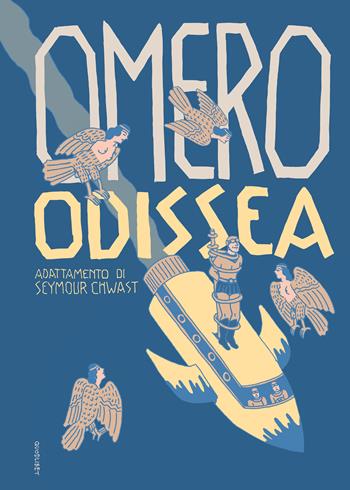 Omero. Odissea - Seymour Chwast - Libro Quodlibet 2022, Illustrati | Libraccio.it