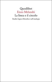 La linea e il circolo. Studio logico-filosofico sull'analogia. Nuova ediz.