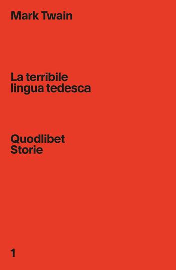 La terribile lingua tedesca - Mark Twain - Libro Quodlibet 2021, Quodlibet Storie | Libraccio.it