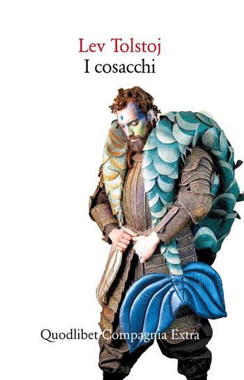 I cosacchi. Racconto del Caucaso - Lev Tolstoj - Libro Quodlibet 2021, Compagnia Extra | Libraccio.it