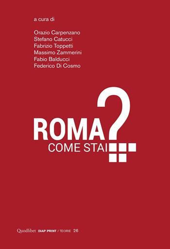 Roma come stai?  - Libro Quodlibet 2021, Diap print/Teorie | Libraccio.it