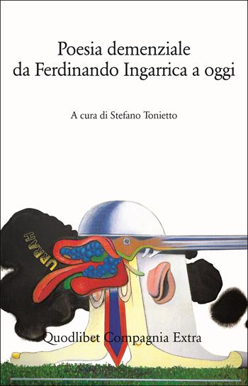 Poesia demenziale da Ferdinando Ingarrica a oggi  - Libro Quodlibet 2024, Compagnia Extra | Libraccio.it