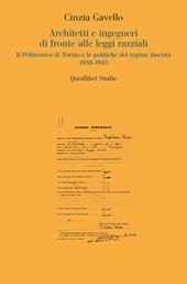 Architetti e ingegneri di fronte alle leggi razziali. Il Politecnico di Torino e le politiche del regime fascista 1938-1945
