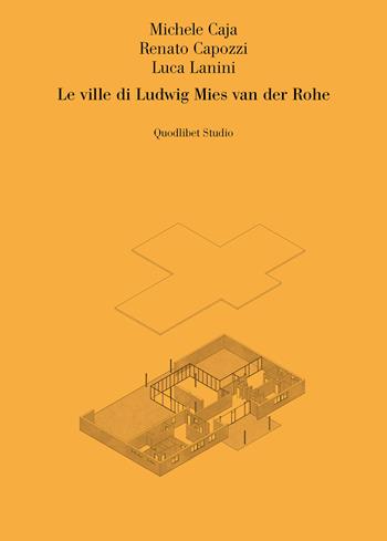 Le ville di Ludwig Mies van der Rohe - Michele Caja, Renato Capozzi, Luca Lanini - Libro Quodlibet 2023, Quodlibet studio. Città e paesaggio. Saggi | Libraccio.it