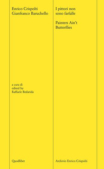 I pittori non sono farfalle-Painters ain't butterflies. Ediz. bilingue. Con File audio scaricabile e online - Enrico Crispolti, Gianfranco Baruchello - Libro Quodlibet 2022, Archivio parlante | Libraccio.it