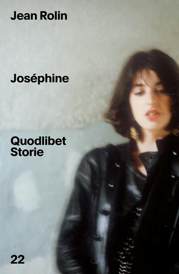 Joséphine - Jean Rolin - Libro Quodlibet 2023, Quodlibet Storie | Libraccio.it