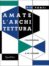 Amate l'architettura. L'architettura è un cristallo