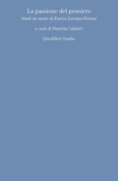 La passione del pensiero. Studi in onore di Enrica Lisciani-Petrini