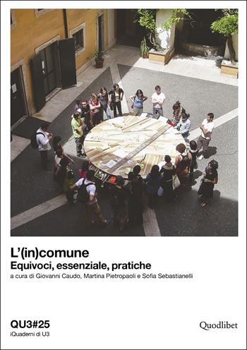 QU3. iQuaderni di U3. Ediz. italiana e inglese. Vol. 25: (in)comune. Equivoci, essenziale, pratiche, L'.  - Libro Quodlibet 2022, iQuaderni di U3 | Libraccio.it