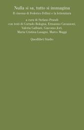Nulla si sa, tutto si immagina. Il cinema di Federico Fellini e la letteratura