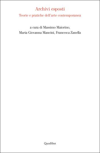 Archivi esposti. Teorie e pratiche dell'arte contemporanea  - Libro Quodlibet 2022, Quodlibet Studio. Città e paesaggio. Fuori formato | Libraccio.it