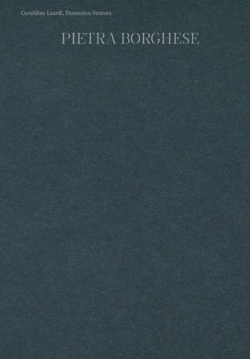 Pietra Borghese - Geraldine Leardi, Domenica Ventura - Libro Quodlibet 2025, Fotografia | Libraccio.it