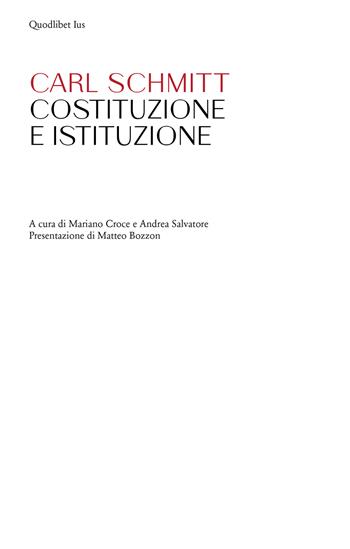 Costituzione e istituzione - Carl Schmitt - Libro Quodlibet 2022, Ius | Libraccio.it