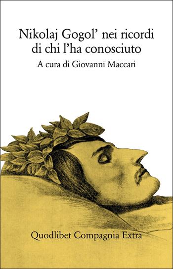 Nikolaj Gogol'. Nei ricordi di chi l'ha conosciuto  - Libro Quodlibet 2022, Compagnia Extra | Libraccio.it