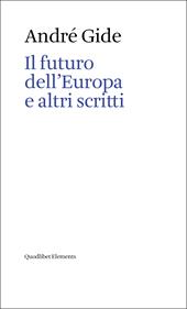 Il futuro dell'Europa e altri scritti