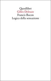 Francis Bacon. Logica della sensazione